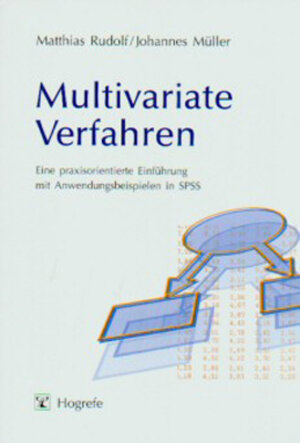 Multivariate Verfahren. Incl. CD-ROM: Eine praxisorientierte Einführung mit Anwendungsbeispielen in SPSS