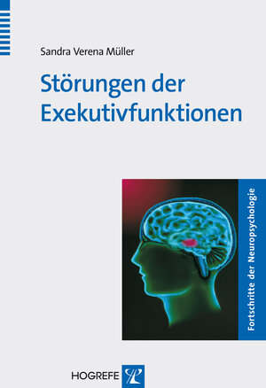 Buchcover Störungen der Exekutivfunktionen | Sandra Verena Müller | EAN 9783801717612 | ISBN 3-8017-1761-5 | ISBN 978-3-8017-1761-2
