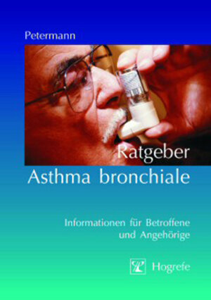 Buchcover Ratgeber Asthma bronchiale | Franz Petermann | EAN 9783801717629 | ISBN 3-8017-1762-3 | ISBN 978-3-8017-1762-9
