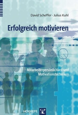 Buchcover Erfolgreich motivieren | David Scheffer | EAN 9783801717797 | ISBN 3-8017-1779-8 | ISBN 978-3-8017-1779-7