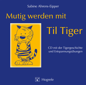 Buchcover Mutig werden mit Til Tiger | Sabine Ahrens-Eipper | EAN 9783801718220 | ISBN 3-8017-1822-0 | ISBN 978-3-8017-1822-0