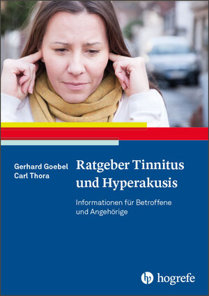 Buchcover Ratgeber Tinnitus und Hyperakusis | Gerhard Goebel | EAN 9783801718244 | ISBN 3-8017-1824-7 | ISBN 978-3-8017-1824-4
