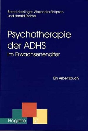 Buchcover Psychotherapie der ADHS im Erwachsenenalter | Bernd Hesslinger | EAN 9783801718565 | ISBN 3-8017-1856-5 | ISBN 978-3-8017-1856-5