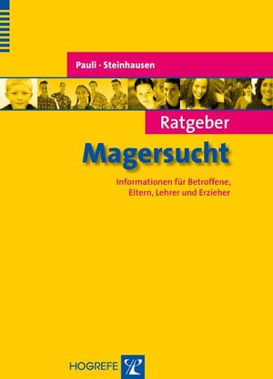 Ratgeber Magersucht: Informationen für Betroffene, Eltern, Lehrer und Erzieher