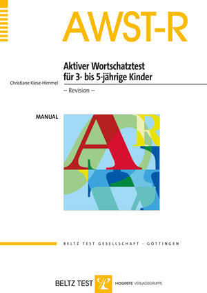 Buchcover AWST-R - Aktiver Wortschatztest für 3- bis 5-jährige Kinder | Christiane Kiese-Himmel | EAN 9783801719777 | ISBN 3-8017-1977-4 | ISBN 978-3-8017-1977-7