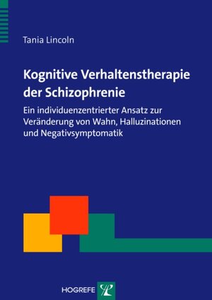 Buchcover Kognitive Verhaltenstherapie der Schizophrenie | Tania Lincoln | EAN 9783801719982 | ISBN 3-8017-1998-7 | ISBN 978-3-8017-1998-2