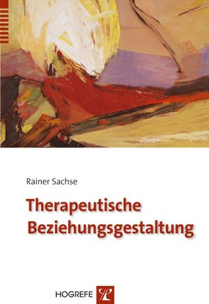 Buchcover Therapeutische Beziehungsgestaltung | Rainer Sachse | EAN 9783801720193 | ISBN 3-8017-2019-5 | ISBN 978-3-8017-2019-3