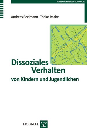 Buchcover Dissoziales Verhalten von Kindern und Jugendlichen | Andreas Beelmann | EAN 9783801720414 | ISBN 3-8017-2041-1 | ISBN 978-3-8017-2041-4