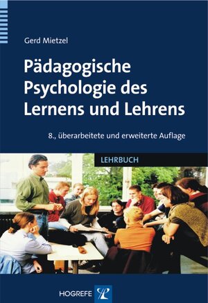Buchcover Pädagogische Psychologie des Lernens und Lehrens | Gerd Mietzel | EAN 9783801721008 | ISBN 3-8017-2100-0 | ISBN 978-3-8017-2100-8