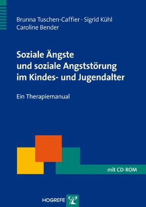 Buchcover Soziale Ängste und soziale Angststörung im Kindes- und Jugendalter | Brunna Tuschen-Caffier | EAN 9783801721183 | ISBN 3-8017-2118-3 | ISBN 978-3-8017-2118-3