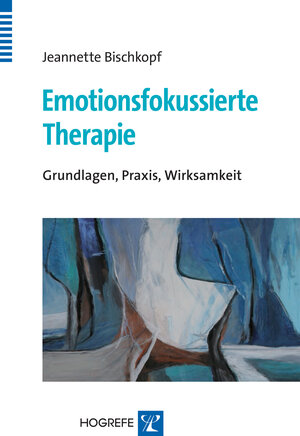 Buchcover Emotionsfokussierte Therapie | Jeannette Bischkopf | EAN 9783801722098 | ISBN 3-8017-2209-0 | ISBN 978-3-8017-2209-8