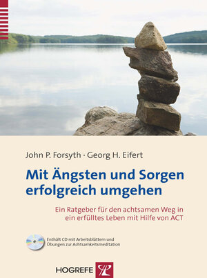 Buchcover Mit Ängsten und Sorgen erfolgreich umgehen | John P. Forsyth | EAN 9783801722494 | ISBN 3-8017-2249-X | ISBN 978-3-8017-2249-4