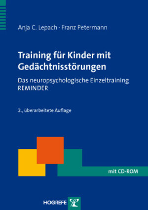 Buchcover Training für Kinder mit Gedächtnisstörungen | Anja Christina Lepach | EAN 9783801722555 | ISBN 3-8017-2255-4 | ISBN 978-3-8017-2255-5