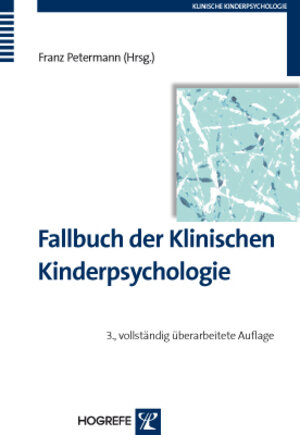 Buchcover Fallbuch der Klinischen Kinderpsychologie  | EAN 9783801722579 | ISBN 3-8017-2257-0 | ISBN 978-3-8017-2257-9