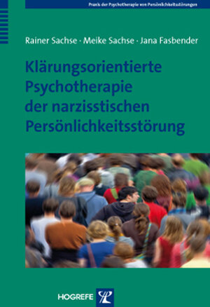 Buchcover Klärungsorientierte Psychotherapie der narzisstischen Persönlichkeitsstörung | Rainer Sachse | EAN 9783801723866 | ISBN 3-8017-2386-0 | ISBN 978-3-8017-2386-6