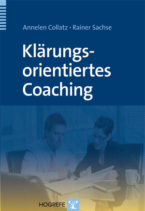 Buchcover Klärungsorientiertes Coaching | Annelen Collatz | EAN 9783801723910 | ISBN 3-8017-2391-7 | ISBN 978-3-8017-2391-0