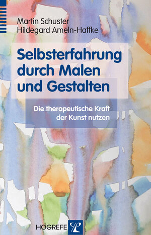 Buchcover Selbsterfahrung durch Malen und Gestalten | Martin Schuster | EAN 9783801724054 | ISBN 3-8017-2405-0 | ISBN 978-3-8017-2405-4