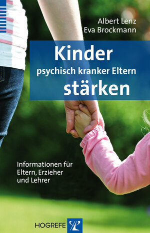 Buchcover Kinder psychisch kranker Eltern stärken | Albert Lenz | EAN 9783801724207 | ISBN 3-8017-2420-4 | ISBN 978-3-8017-2420-7