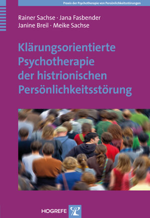 Buchcover Klärungsorientierte Psychotherapie der histrionischen Persönlichkeitsstörung | Rainer Sachse | EAN 9783801724283 | ISBN 3-8017-2428-X | ISBN 978-3-8017-2428-3