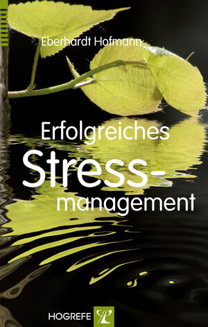 Buchcover Erfolgreiches Stressmanagement | Eberhardt Hofmann | EAN 9783801724900 | ISBN 3-8017-2490-5 | ISBN 978-3-8017-2490-0