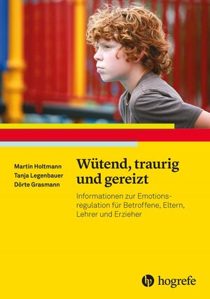 Buchcover Wütend, traurig und gereizt | Dörte Grasmann | EAN 9783801725112 | ISBN 3-8017-2511-1 | ISBN 978-3-8017-2511-2