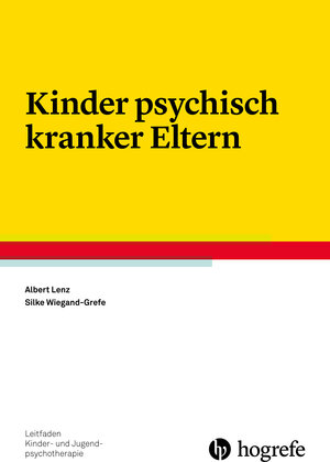 Buchcover Kinder psychisch kranker Eltern | Albert Lenz | EAN 9783801725891 | ISBN 3-8017-2589-8 | ISBN 978-3-8017-2589-1