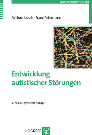 Buchcover Entwicklung autistischer Störungen | Michael Kusch | EAN 9783801725938 | ISBN 3-8017-2593-6 | ISBN 978-3-8017-2593-8