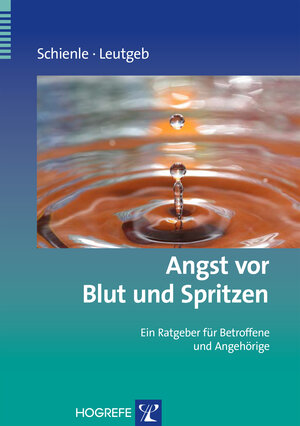 Buchcover Angst vor Blut und Spritzen | Anne Schienle | EAN 9783801725969 | ISBN 3-8017-2596-0 | ISBN 978-3-8017-2596-9