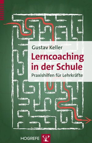 Buchcover Lerncoaching in der Schule | Gustav Keller | EAN 9783801726386 | ISBN 3-8017-2638-X | ISBN 978-3-8017-2638-6