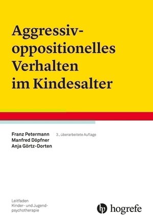Buchcover Aggressiv-oppositionelles Verhalten im Kindesalter | Franz Petermann | EAN 9783801726485 | ISBN 3-8017-2648-7 | ISBN 978-3-8017-2648-5