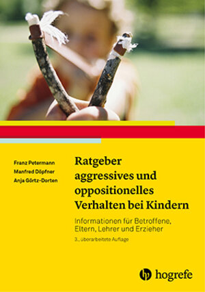 Buchcover Ratgeber aggressives und oppositionelles Verhalten bei Kindern | Franz Petermann | EAN 9783801726492 | ISBN 3-8017-2649-5 | ISBN 978-3-8017-2649-2