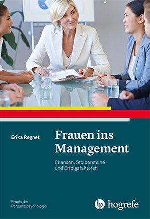 Buchcover Frauen ins Management | Erika Regnet | EAN 9783801727253 | ISBN 3-8017-2725-4 | ISBN 978-3-8017-2725-3