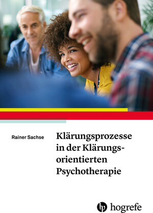 Buchcover Klärungsprozesse in der Klärungsorientierten Psychotherapie | Rainer Sachse | EAN 9783801727260 | ISBN 3-8017-2726-2 | ISBN 978-3-8017-2726-0