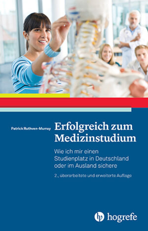 Buchcover Erfolgreich zum Medizinstudium | Patrick Ruthven-Murray | EAN 9783801727932 | ISBN 3-8017-2793-9 | ISBN 978-3-8017-2793-2