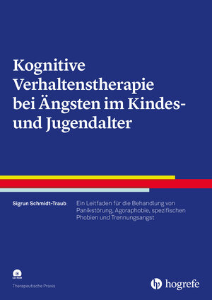 Buchcover Kognitive Verhaltenstherapie bei Ängsten im Kindes- und Jugendalter | Sigrun Schmidt-Traub | EAN 9783801728328 | ISBN 3-8017-2832-3 | ISBN 978-3-8017-2832-8