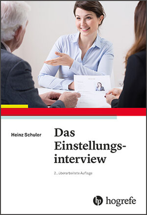 Buchcover Das Einstellungsinterview | Heinz Schuler | EAN 9783801728717 | ISBN 3-8017-2871-4 | ISBN 978-3-8017-2871-7
