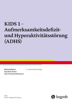 Buchcover KIDS 1 – Aufmerksamkeitsdefizit-/Hyperaktivitätsstörung (ADHS) | Manfred Döpfner | EAN 9783801730901 | ISBN 3-8017-3090-5 | ISBN 978-3-8017-3090-1