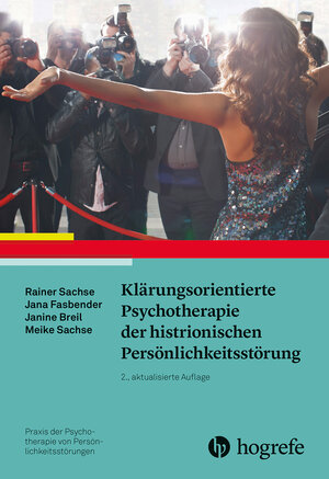 Buchcover Klärungsorientierte Psychotherapie der histrionischen Persönlichkeitsstörung | Rainer Sachse | EAN 9783801731199 | ISBN 3-8017-3119-7 | ISBN 978-3-8017-3119-9