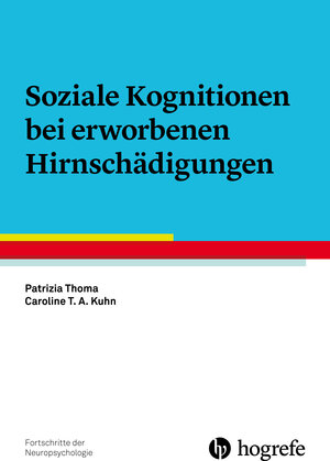 Buchcover Soziale Kognitionen bei erworbenen Hirnschädigungen | Patrizia Thoma | EAN 9783801731236 | ISBN 3-8017-3123-5 | ISBN 978-3-8017-3123-6