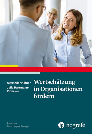 Buchcover Wertschätzung in Organisationen fördern | Alexander Häfner | EAN 9783801731281 | ISBN 3-8017-3128-6 | ISBN 978-3-8017-3128-1