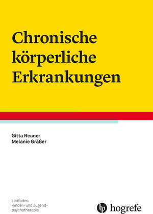 Buchcover Chronische körperliche Erkrankungen | Gitta Reuner | EAN 9783801731434 | ISBN 3-8017-3143-X | ISBN 978-3-8017-3143-4