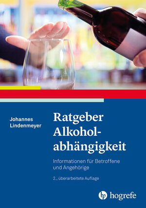 Buchcover Ratgeber Alkoholabhängigkeit | Johannes Lindenmeyer | EAN 9783801731717 | ISBN 3-8017-3171-5 | ISBN 978-3-8017-3171-7