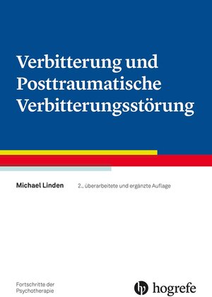 Buchcover Verbitterung und Posttraumatische Verbitterungsstörung | Michael Linden | EAN 9783801732004 | ISBN 3-8017-3200-2 | ISBN 978-3-8017-3200-4