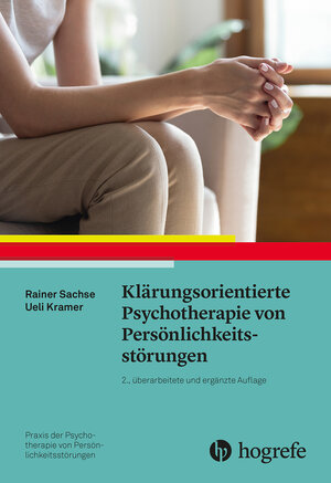 Buchcover Klärungsorientierte Psychotherapie von Persönlichkeitsstörungen | Rainer Sachse | EAN 9783801732431 | ISBN 3-8017-3243-6 | ISBN 978-3-8017-3243-1