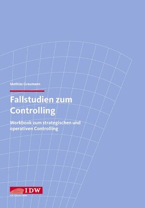 Buchcover Fallstudien zum Controlling | Mathias Graumann | EAN 9783802113529 | ISBN 3-8021-1352-7 | ISBN 978-3-8021-1352-9