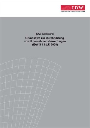 Buchcover IDW Standard: Grundsätze zur Durchführung von Unternehmensbewertungen | EAN 9783802113642 | ISBN 3-8021-1364-0 | ISBN 978-3-8021-1364-2