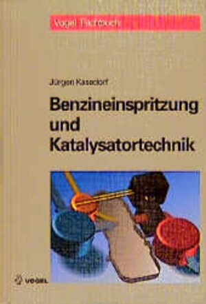 Buchcover Benzineinspritzung und Katalysatortechnik | Jürgen Kasedorf | EAN 9783802304675 | ISBN 3-8023-0467-5 | ISBN 978-3-8023-0467-5