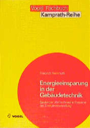 Energieeinsparung in der Gebäudetechnik. Baukörper und technische Systeme der Energieverwendung