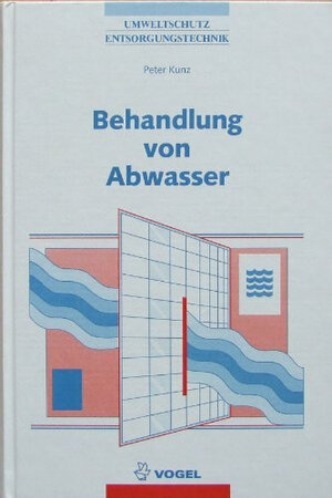 Buchcover Behandlung von Abwasser | Peter Kunz | EAN 9783802315626 | ISBN 3-8023-1562-6 | ISBN 978-3-8023-1562-6
