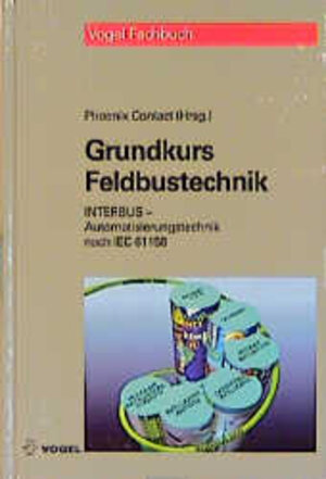 Buchcover Grundkurs Feldbustechnik  | EAN 9783802318139 | ISBN 3-8023-1813-7 | ISBN 978-3-8023-1813-9